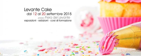 Levante Cake And Cooking Show, Bari 12-20 Settembre 2015